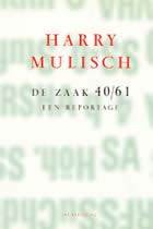 Harry Mulisch - The Criminal Case 40-61: A Report