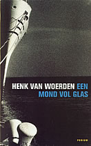 Henk van Woerden - A Mouthful of Glass